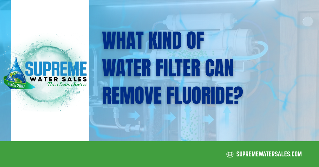 What Kind of Water Filter Can Remove Fluoride?
